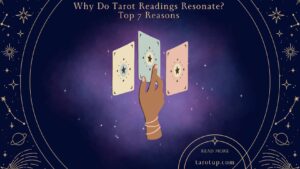 Why Do Tarot Readings Resonate? Top 7 Reasons Featured Image